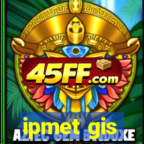 ipmet gis